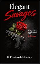Elegant Savages by R. Frederick Gridley